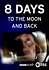 8 Days: To the Moon and Back