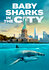 Baby Sharks in the City