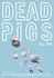 Dead Pigs