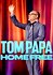 Tom Papa: Home Free