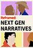 Reframed: Next Gen Narratives