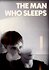 The Man Who Sleeps