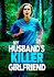 My Husband's Killer Girlfriend