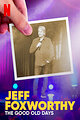 Jeff Foxworthy: The Good Old Days