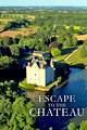 Escape to the Chateau