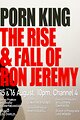 Porn King: The Rise & Fall of Ron Jeremy