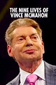 The Nine Lives of Vince McMahon