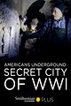 Americans Underground: Secret City of WWI