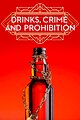 Drinks, Crime and Prohibition