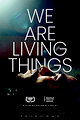 We Are Living Things