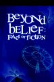 Beyond Belief: Fact or Fiction