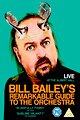 Bill Bailey's Remarkable Guide to the Orchestra