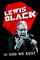 Lewis Black: In God We Rust