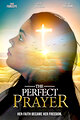 The Perfect Prayer: A Faith Based Film