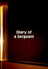 Diary of a Sergeant