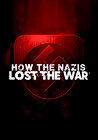 How the Nazis Lost the War