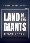 Land of the Giants: Titans of Tech