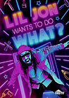 Lil Jon Wants to Do What?