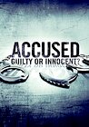 Accused: Guilty or Innocent?