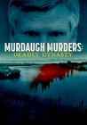 Murdaugh Murders: Deadly Dynasty