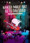 Naked Mole Rat Gets Dressed: The Rock Special
