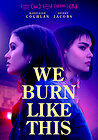 We Burn Like This