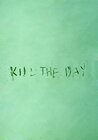 Kill the Day