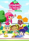 Strawberry Shortcake: Berry in the Big City