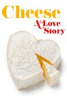 Cheese: A Love Story