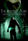 The Bigfoot Alien Connection Revealed