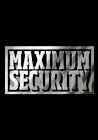 Maximum Security