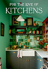 For the Love of Kitchens