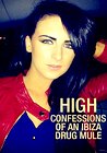 High: Confessions of an Ibiza Drug Mule