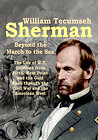 William Tecumseh Sherman: Beyond the March to the Sea