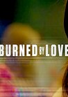 Burned by Love