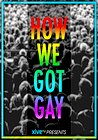 How We Got Gay