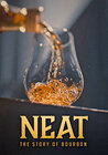 Neat: The Story of Bourbon