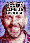 Dave Gorman: Modern Life Is Goodish