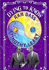 Dying to Know: Ram Dass & Timothy Leary