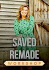 The Saved and Remade Workshop