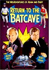 Return to the Batcave: The Misadventures of Adam and Burt