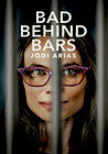 Bad Behind Bars: Jodi Arias