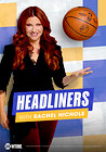 Headliners with Rachel Nichols