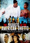 The Products of the American Ghetto