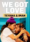 We Got Love Teyana & Iman