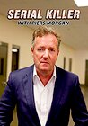 Confessions of a Serial Killer with Piers Morgan