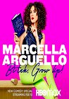 Marcella Arguello: Bitch, Grow Up!