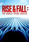 Rise and Fall: The World Trade Center