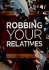 Robbing Your Relatives