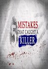 5 Mistakes that Caught a Killer